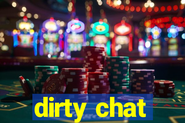 dirty chat